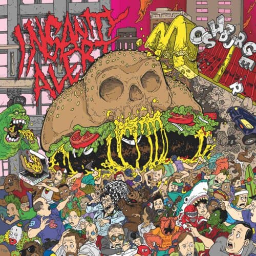 Insanity Alert - Moshburger col.LP/CD Pressing Info: first press: 150 copies clear wax, 850 red with black splatter - SOLD OUT second press: 325 White/Black Haze & 200 white - SOLD OUT third press: 500 copies red see-through copies - SOLD OUT fourth press: 500 copies grey wax - SOLD OUT fifth press: 500 black wax - SOLD OUT sixth press: 600 grey in white - SOLD OUT seventh press: 500 clear yellow