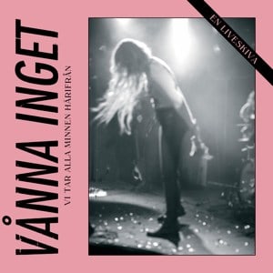 Vanna Inget - Vi Är Alla Minnen Härifrån LP plus Bildband / Bildband (Gaphals) Die neue Live-Platte von Vanna Inget auf Gaphals Records, bei uns erhältlich auf weißem Vinyl !