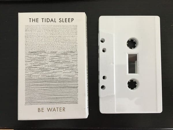 The Tidal Sleep – Be Water LP/CD - tape Format: tape