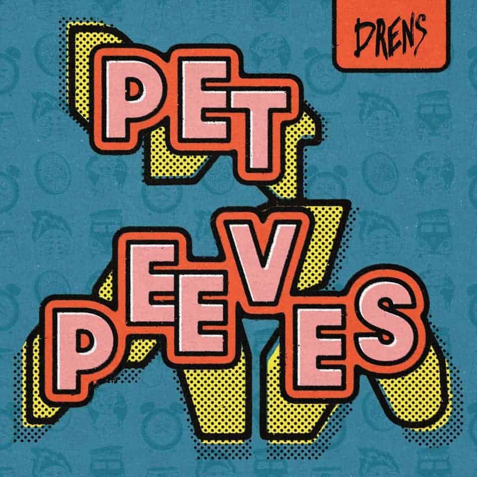 Drens Pet Peeves