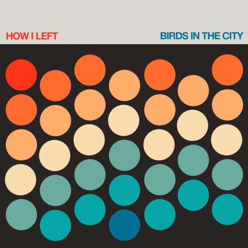 How I Left Birds In The City Albumcover