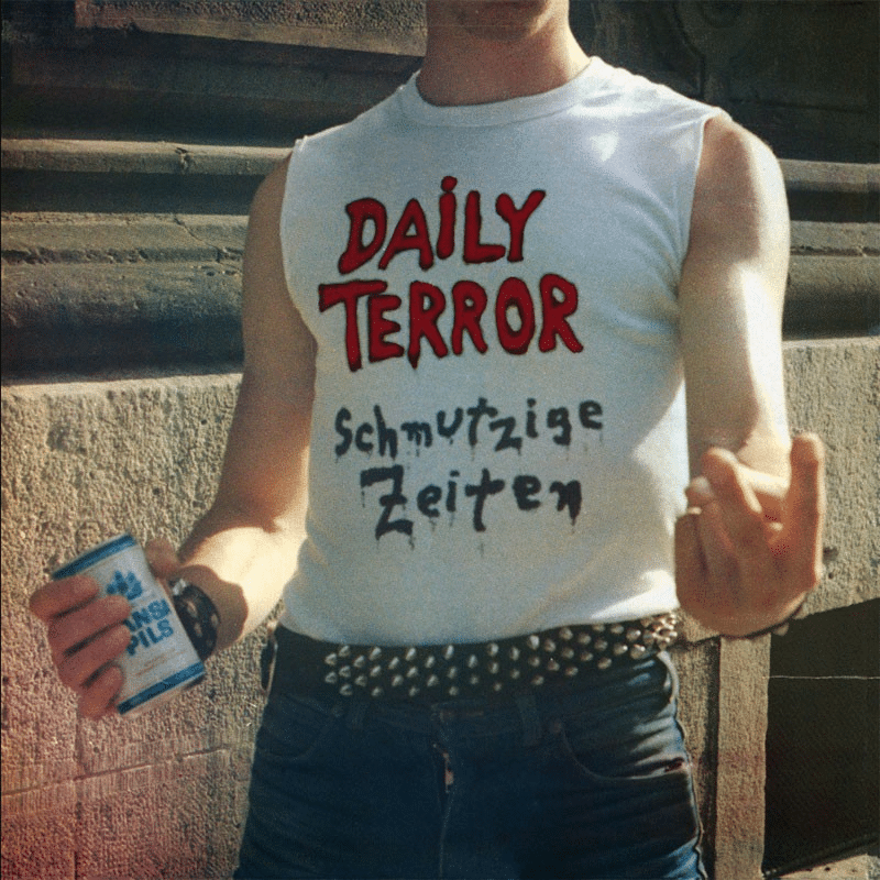 daily-terror-schmutzige-zeiten