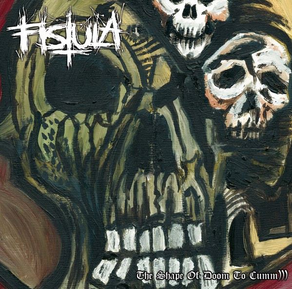 Fistula - The Shape Of Doom To Cumm LP Media Condition: Mint (M)